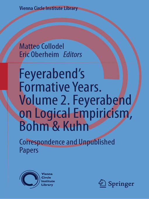 Title details for Feyerabend's Formative Years. Volume 2. Feyerabend on Logical Empiricism, Bohm & Kuhn by Matteo Collodel - Available